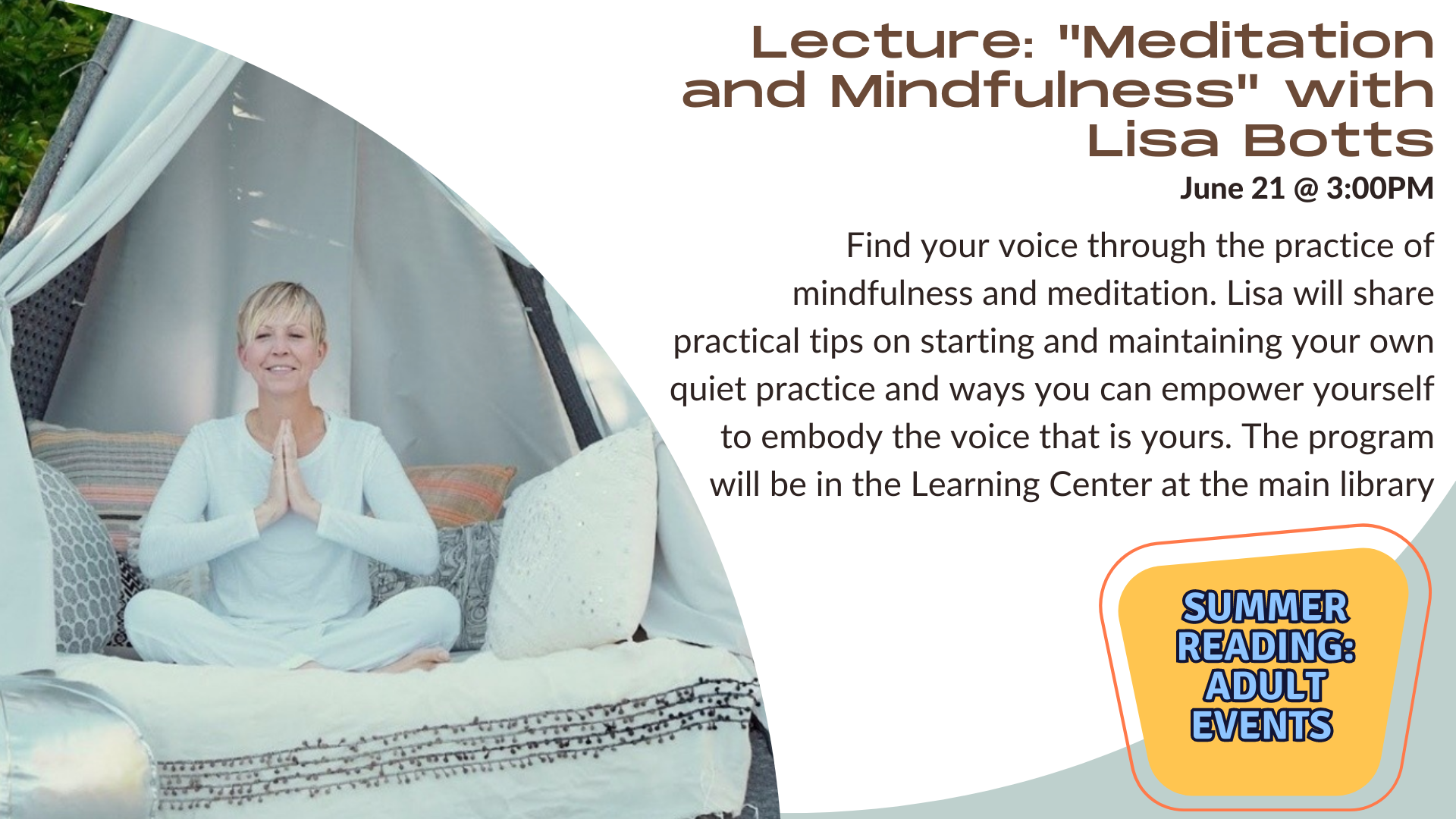 Adult Lectures: "Meditation and Mindfulness, Finding Your Inner Voice" by Lisa Botts June 21st 3:00 PM    
